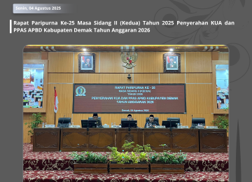 DPRD Kabupaten Demak Gelar Rapat Paripurna Ke-25 dan Ke-26: Bahas KUA-PPAS APBD 2026 dan Perubahan APBD 2025
