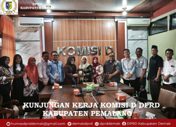 KUNJUNGAN KERJA KOMISI D DPRD KABUPATEN PEMALANG