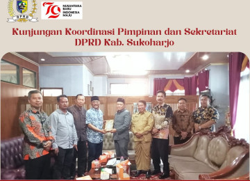KUNJUNGAN KOORDINASI PIMPINAN DAN SEKRETARIAT DPRD KABUPATEN SUKOHARJO